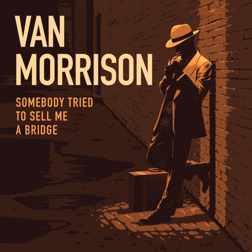 Van Morrison 'Somebody Tried To Sell Me A Bridge' Ltd Edition Vinyl Artwork