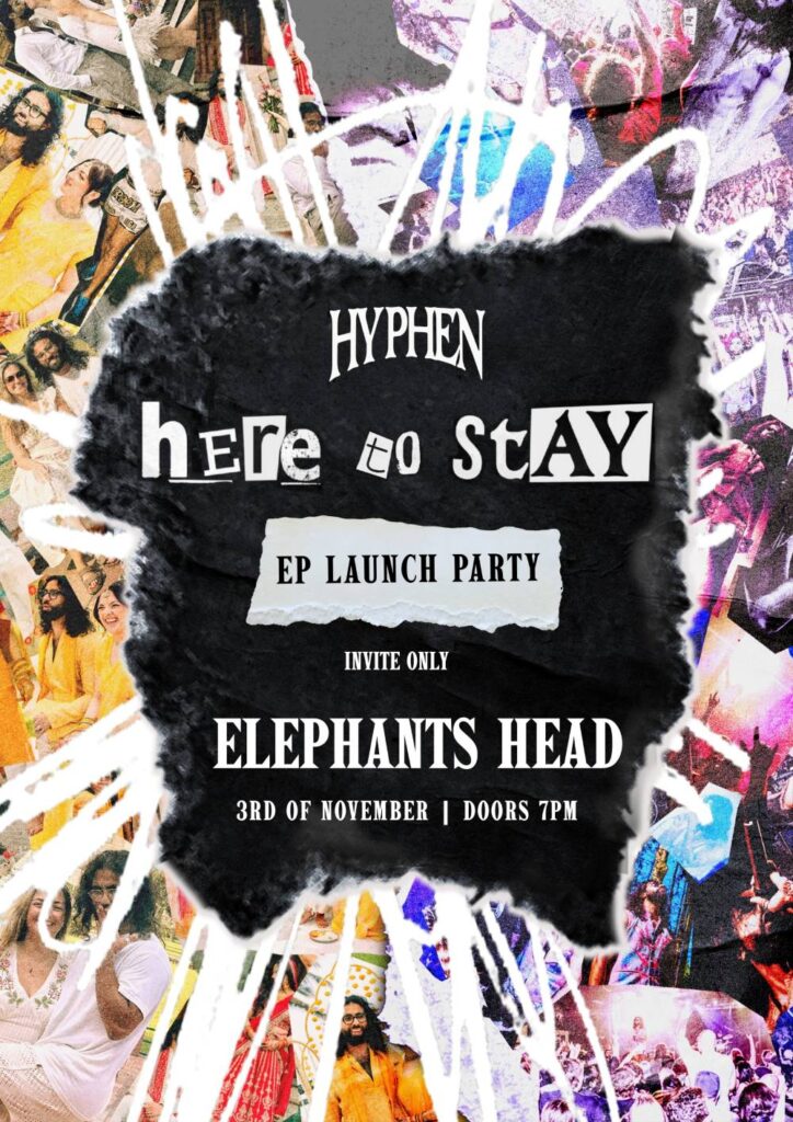 Hyphen 'Here To Stay' EP Launch Party Poster