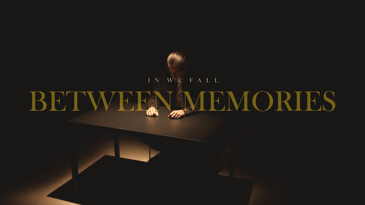 In We Fall 'Between Memories' YouTube Video Thumbnail